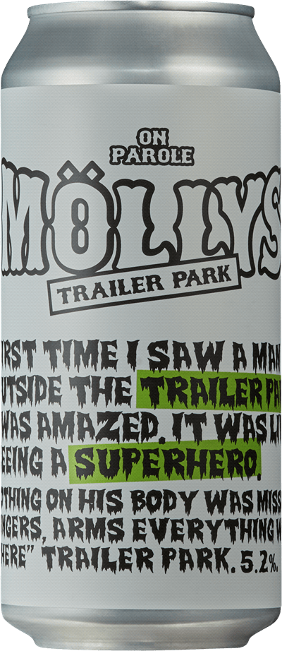 Möllys First time I saw a man outside the trailer park I was amazed